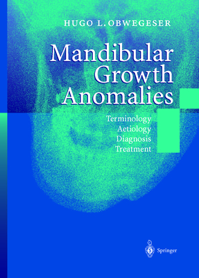 Mandibular Growth Anomalies: Terminology - Aetiology Diagnosis - Treatment Cover Image