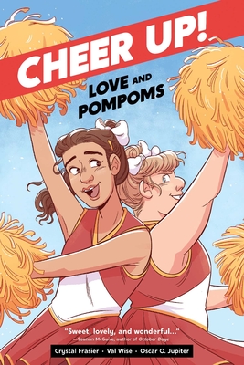 Cheer Up: Love and Pompoms By Crystal Frasier, Val Wise (Illustrator), Oscar O. Jupiter (Letterer) Cover Image