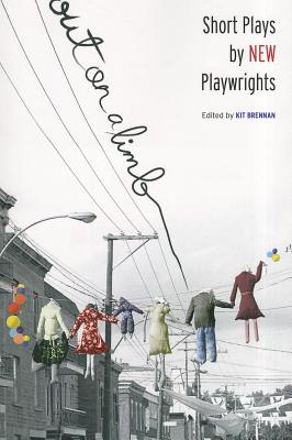 Out on a Limb: Short Plays by New Playwrights By Kit Brennan (Editor) Cover Image