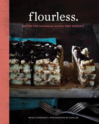 Flourless.: Recipes for Naturally Gluten-Free Desserts Cover Image