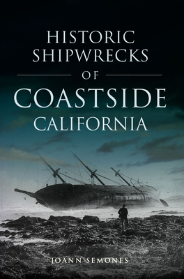 Historic Shipwrecks of Coastside California (Disaster) Cover Image