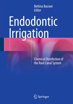 Endodontic Irrigation: Chemical Disinfection of the Root Canal System Cover Image