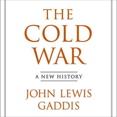 The Cold War: A New History By John Lewis Gaddis, Jay Gregory (Read by), Alan Sklar (Read by) Cover Image