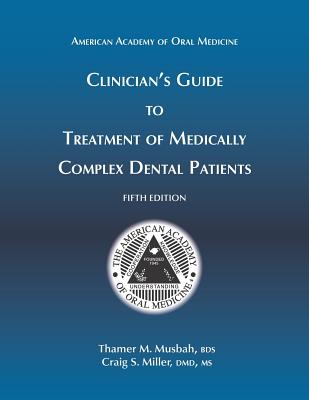 Clinician's Guide to Treatment of Medically Complex Dental Patients, 5th Ed Cover Image
