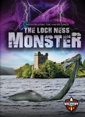 The Loch Ness Monster (Investigating the Unexplained)