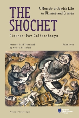 The Shochet: A Memoir of Jewish Life in Ukraine and Crimea Cover Image