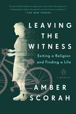 Leaving the Witness: Exiting a Religion and Finding a Life By Amber Scorah Cover Image