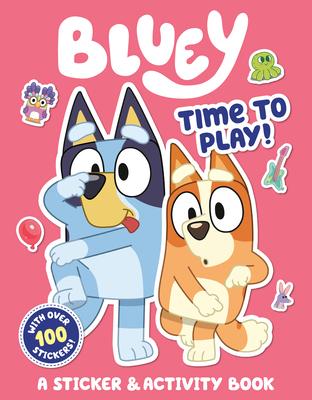 Bluey: Time to Play!: A Sticker & Activity Book By Penguin Young Readers Licenses Cover Image