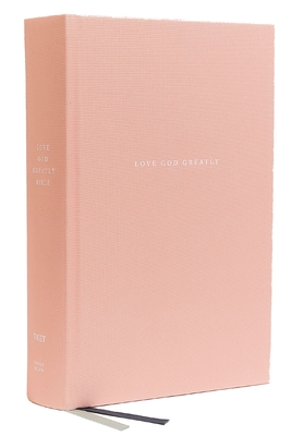 Love God Greatly Bible, Cloth Over Board, Pink, Comfort Print: Holy Bible By Love God Greatly (Editor), Thomas Nelson Cover Image