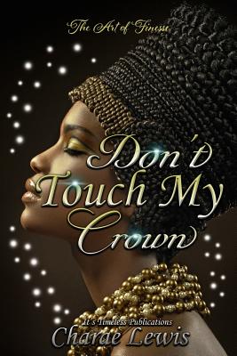 Don't Touch My Crown 3: The Art of Finesse Cover Image