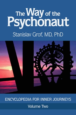 The Way of the Psychonaut Vol. 2: Encyclopedia for Inner Journeys By Stanislav Grof Cover Image
