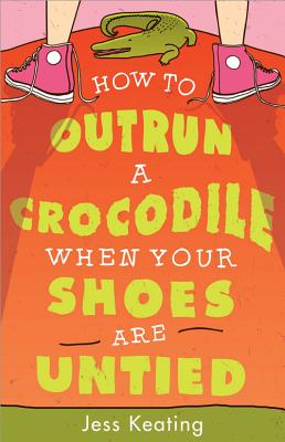 How to Outrun a Crocodile When Your Shoes Are Untied (My Life Is a Zoo)