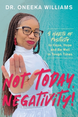 Not Today, Negativity! By Oneeka Williams Cover Image