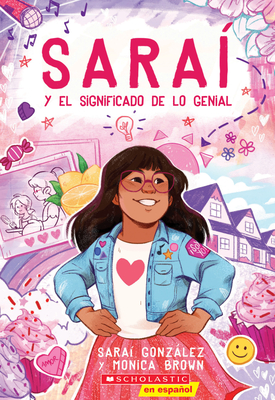 Saraí y el significado de lo genial (Sarai and the Meaning of Awesome) By Sarai Gonzalez, Monica Brown, Christine Almeda (Illustrator) Cover Image