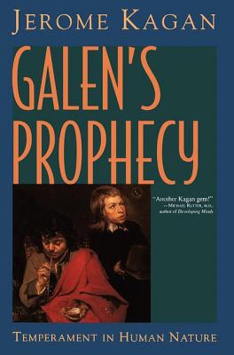 Galen's Prophecy: Temperament In Human Nature By Jerome Kagan Cover Image