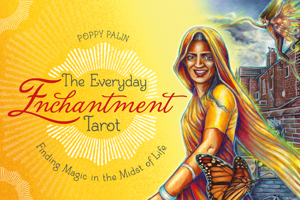 The Everyday Enchantment Tarot: Finding Magic in the Midst of Life Cover Image
