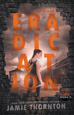 Cover for Eradication (Zombies Are Human, Book Three)