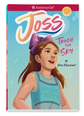 Joss: Touch the Sky (Girl of the Year) By Erin Falligant Cover Image