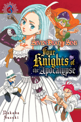 The Seven Deadly Sins: Four Knights of the Apocalypse 3 By Nakaba Suzuki Cover Image