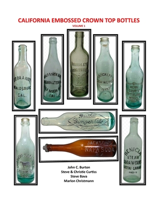 California Embossed Crown Top Bottles By John C. Burton Cover Image