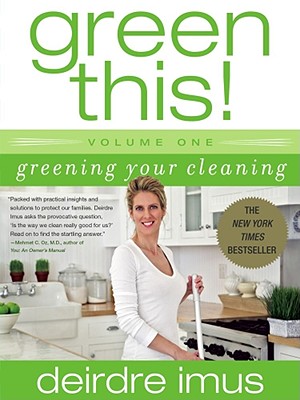 Green This! Volume 1: Greening Your Cleaning