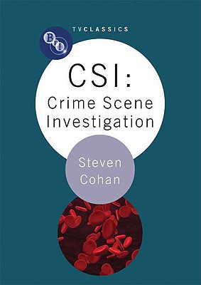 Csi: Crime Scene Investigation: Crime Scene Investigation (BFI TV Classics) Cover Image