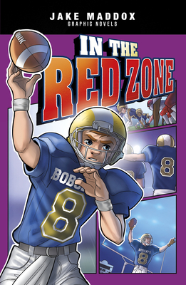 In the Red Zone (Jake Maddox Graphic Novels) By Jake Maddox, Berenice Muniz (Cover Design by), Eduardo Garcia (Illustrator) Cover Image