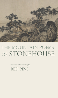 The Mountain Poems of Stonehouse By Red Pine (Translator), Stonehouse Cover Image