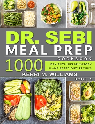 Dr Sebi Alkaline Diet Meal Prep Cookbook 1000 Day Quick Easy Meals To Prep Grab And Go For The Busy Anti Inflammatory Plan Paperback The Elliott Bay Book Company