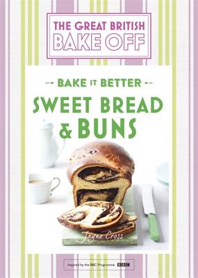 Great British Bake Off - Bake it Better (No.7): Sweet Bread & Buns Cover Image
