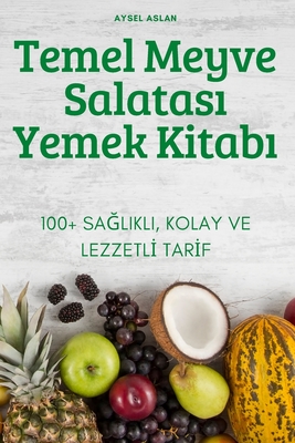 Temel Meyve Salatası Yemek Kitabı Cover Image
