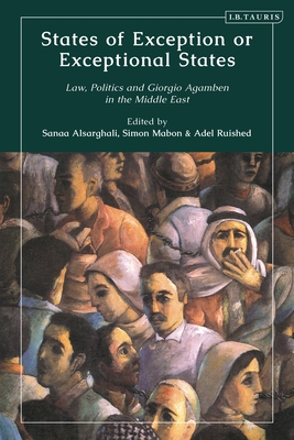 States of Exception or Exceptional States: Law, Politics and Giorgio Agamben in the Middle East Cover Image