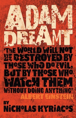 Adam Dreamt: Climate change, misuse of power, political corruption Cover Image