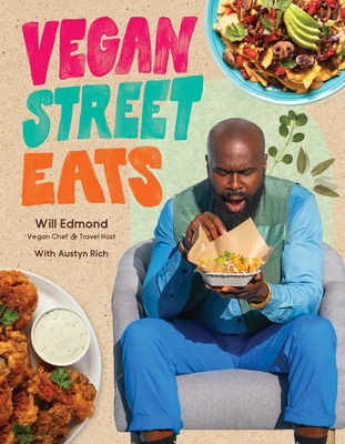 Vegan Street Eats: The Best Plant-Based Versions of Burgers, Wings, Tacos, Gyros and More By Will Edmond Cover Image