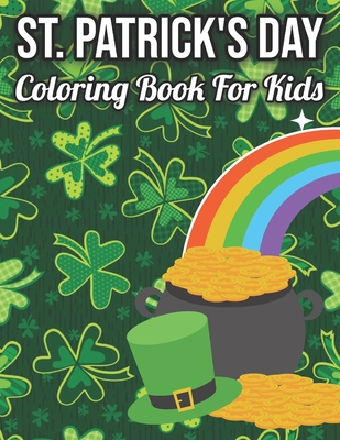 St. Patrick's Day Activity Book For Kids Ages 8-12: Perfect Gift for Irish  Friends Includes Irish Leprechaun With Coloring Pages, Dot Markers, Dot To  (Paperback)