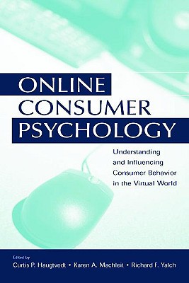 Online Consumer Psychology: Understanding and Influencing Consumer Behavior in the Virtual World (Advertising and Consumer Psychology) Cover Image