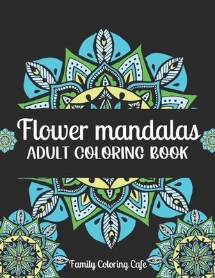 The Adult Coloring Book: Mindful Mandalas: (Coloring Books for Adults,  Relaxation, Stress relief) (Paperback)