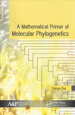A Mathematical Primer of Molecular Phylogenetics By Xuhua Xia Cover Image
