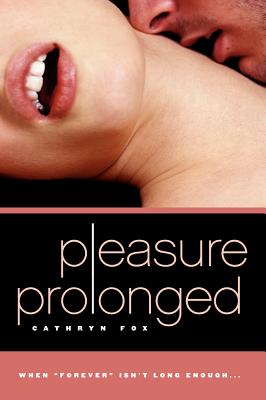 Pleasure Prolonged (Avon Red) By Cathryn Fox Cover Image