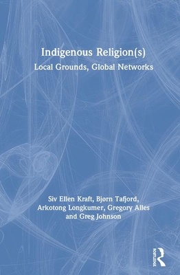 Indigenous Religion(s): Local Grounds, Global Networks Cover Image