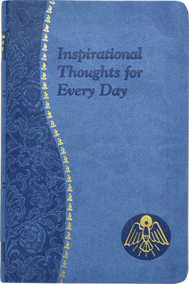 Inspirational Thoughts for Every Day: Minute Meditations for Every Day Containing a Scripture, Reading, a Reflection, and a Prayer (Spiritual Life) By Thomas J. Donaghy Cover Image