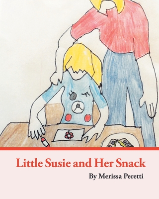 Little Susie and Her Snack By Merissa Peretti Cover Image