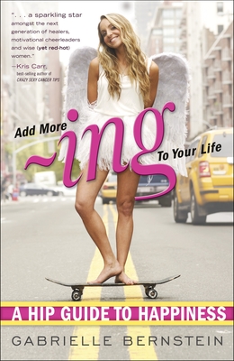 Cover for Add More Ing to Your Life: A Hip Guide to Happiness