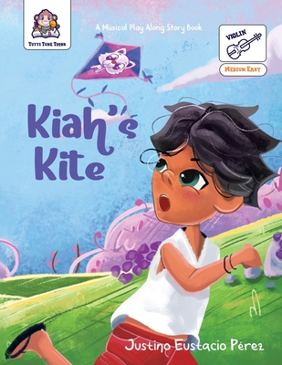 Kiah's Kite: For Violin By Justino Eustacio Pérez Cover Image
