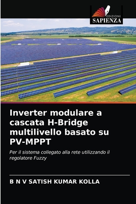 Inverter modulare a cascata H-Bridge multilivello basato su PV-MPPT By B. N. V. Satish Kumar Kolla Cover Image