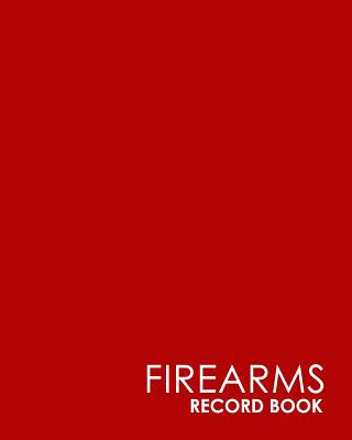 Firearms Record Book: ATF Bound Book, Gun Inventory, FFL A&D Book, Firearms Record Book, Minimalist Red Cover By Rogue Plus Publishing Cover Image