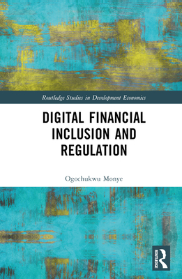 Digital Financial Inclusion And Regulation (Routledge Studies In ...