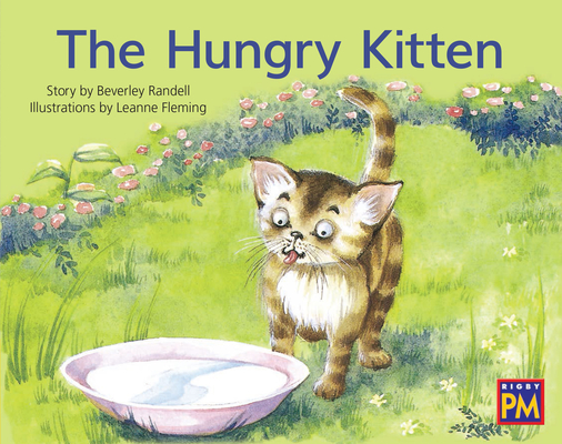 The Hungry Kitten: Leveled Reader Yellow Fiction Level 6 Grade 1 (Rigby PM) Cover Image
