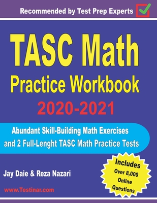 TASC Math Practice Workbook 2020-2021: Abundant Skill-Building Math Exercises and 2 Full-Length TASC Math Practice Tests Cover Image
