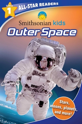 Smithsonian Kids All-Star Readers: Outer Space Level 1 By Ruth Strother Cover Image